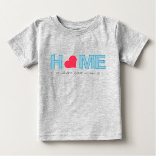 Home is where your mum is baby T-Shirt