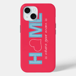 Home is where your mum is iPhone 15 case