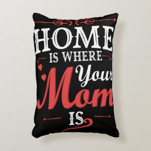 Home Is Where Your Mum Is Decorative Cushion