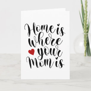 Home is Where Your Mum is   Greeting Card
