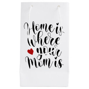 Home is Where Your Mum is Mother's Day   Gift Bag
