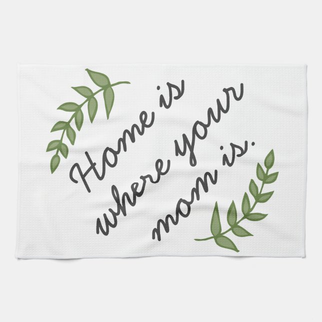 Home is where your mum is mother's day gift modern tea towel (Horizontal)