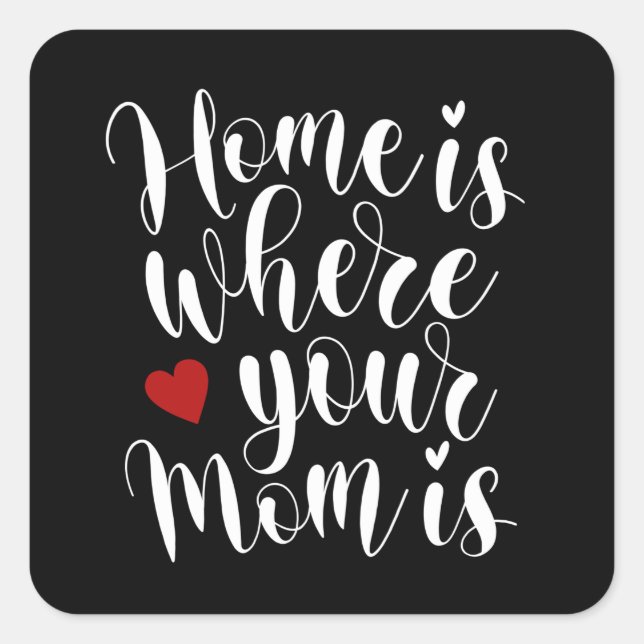 Home is Where Your Mum is Mother's Day | Sticker (Front)