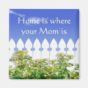 Home is Where Your Mum Is Quote Magnet