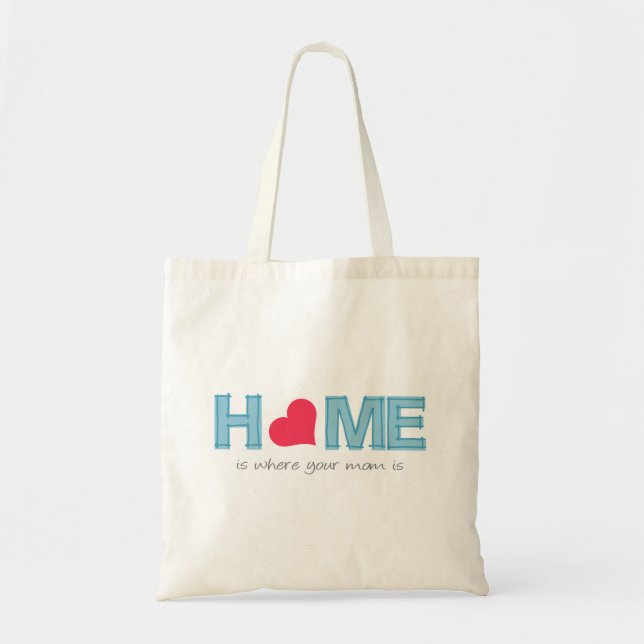 Home is where your mum is tote bag (Front)