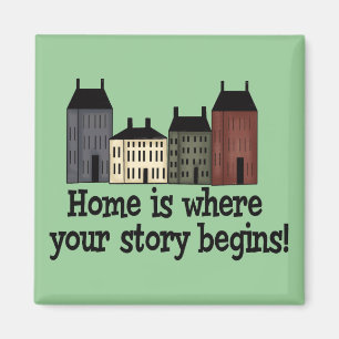 Home Is Where Your Story Begins! Magnet