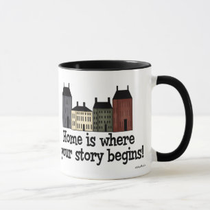 Home Is Where Your Story Begins! Mug