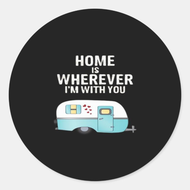 Home Is Wherever Im With You Classic Heartfelt Sty Classic Round Sticker (Front)