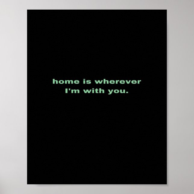 Home Is Wherever Im With You Green Minimal Aesthet Poster (Front)