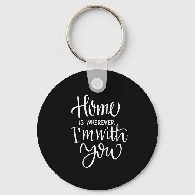 home is wherever i'm with you key ring (Front)