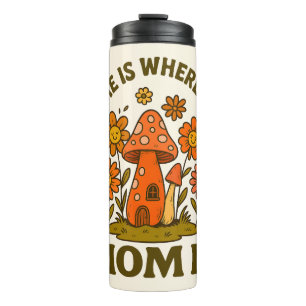 Home Is Wherever Mum Is Mothers Day Thermal Tumbler