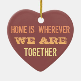 Home is wherever we are together ceramic tree decoration