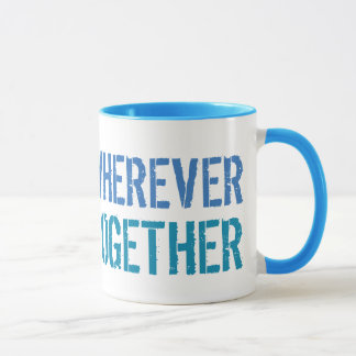 Home Is Wherever We Are Together Mug