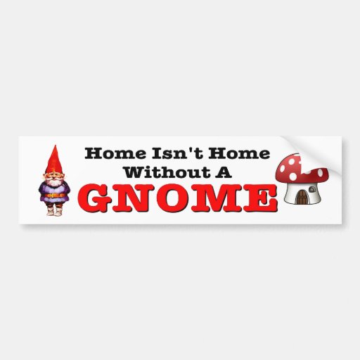 Image of Home Isn't Home Without A Gnome. Fun car decal