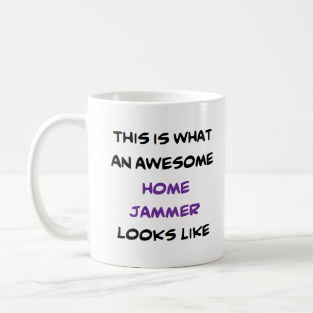 home jammer, awesome coffee mug (Left)