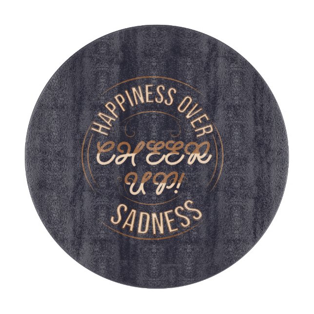 HOME/KITCHEN CHOOSE HAPPY CHEER UP CUTTING BOARD  (Front)