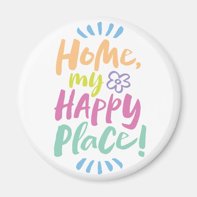 HOME my Happy Place!  Shelter in Place - colourful Magnet (Front)