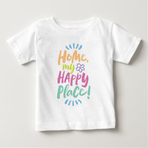 HOME my Happy Place!  Shelter in Place - Homebody Baby T-Shirt