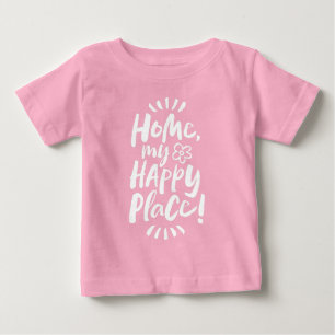 HOME my Happy Place! Shelter in Place - Homebody Baby T-Shirt