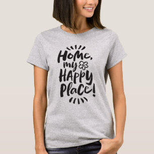 HOME my Happy Place! Shelter in Place - Homebody T-Shirt