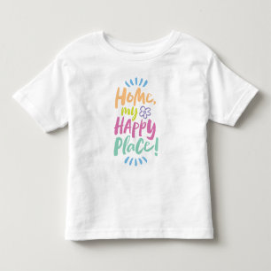 HOME my Happy Place! Shelter in Place - Homebody Toddler T-Shirt