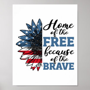 Home Of Free Because Of Brave Veterans Day 4th Of Poster