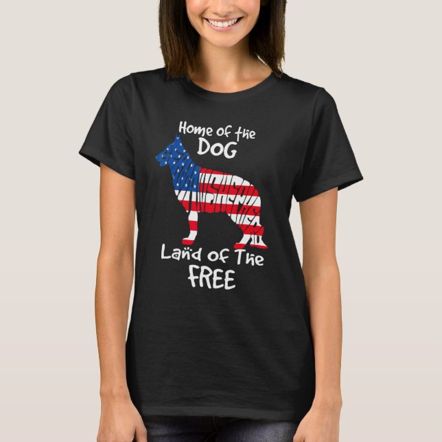 Home Of The Dog Land Of The Free German Shepherd 4 T-Shirt (Front)