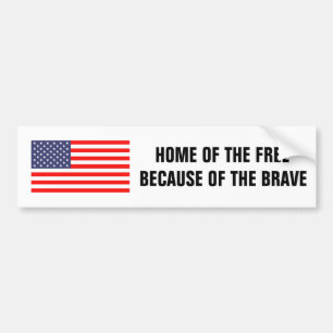Home of the free because of brave bumper sticker
