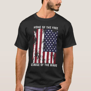 Home Of The Free Because Of The Brave 1 T-Shirt