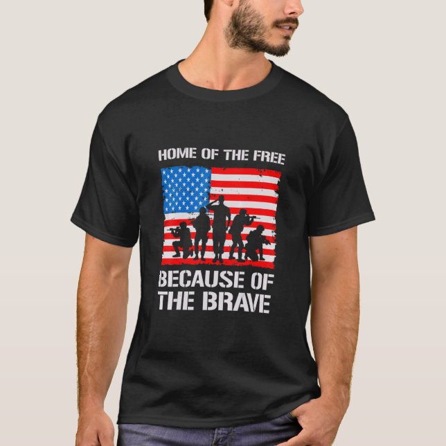 Home Of The Free Because Of The Brave 4  T-Shirt (Front)
