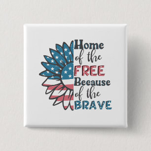 Home of the free because of the brave 4th of july  15 cm square badge