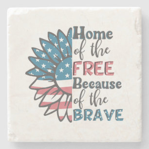 Home of the free because of the brave 4th of july stone coaster