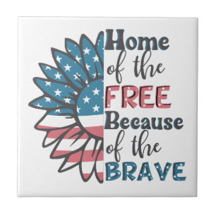 Home of the free because of the brave 4th of july tile