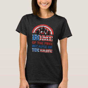 Home Of The Free Because Of The Brave American Fla T-Shirt