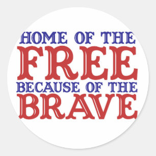 Home of the free because of the brave classic round sticker