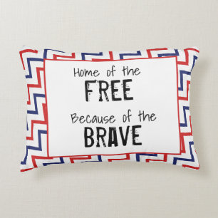 Home of the Free because of the brave Decorative Cushion