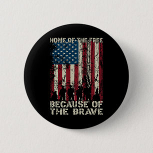 Home Of The Free Because Of The Brave Distress Ame 6 Cm Round Badge