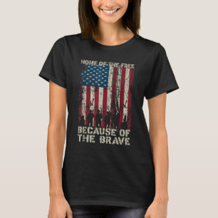 Home Of The Free Because Of The Brave Distress Ame T-Shirt