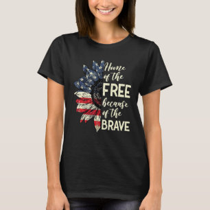 Home Of The Free Because Of The Brave Patriotic Fl T-Shirt