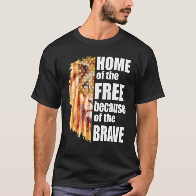 Home Of The Free Because Of The Brave Patriotic Li T-Shirt (Front)