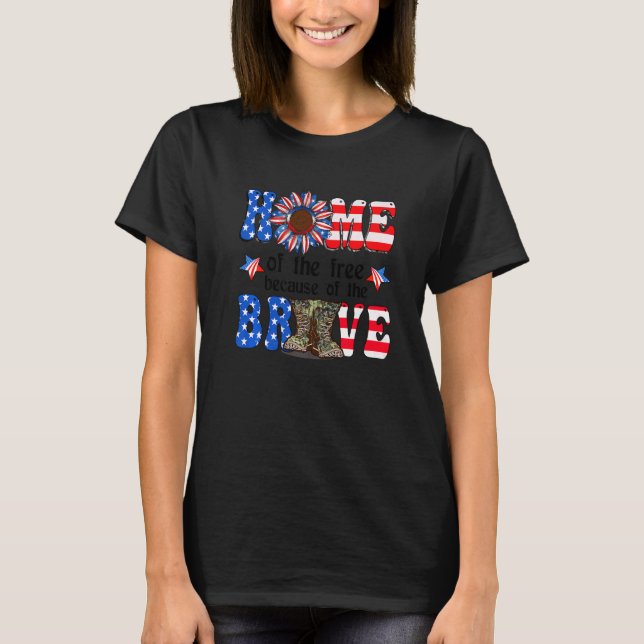 Home Of The Free Because Of The Brave Patriotic Su T-Shirt (Front)