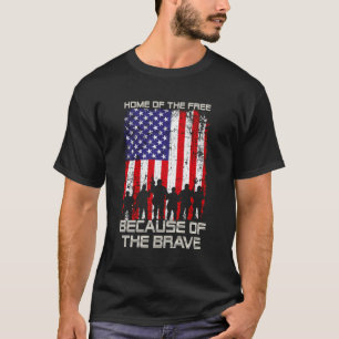 Home Of The Free Because Of The Brave Patriotic Ve T-Shirt
