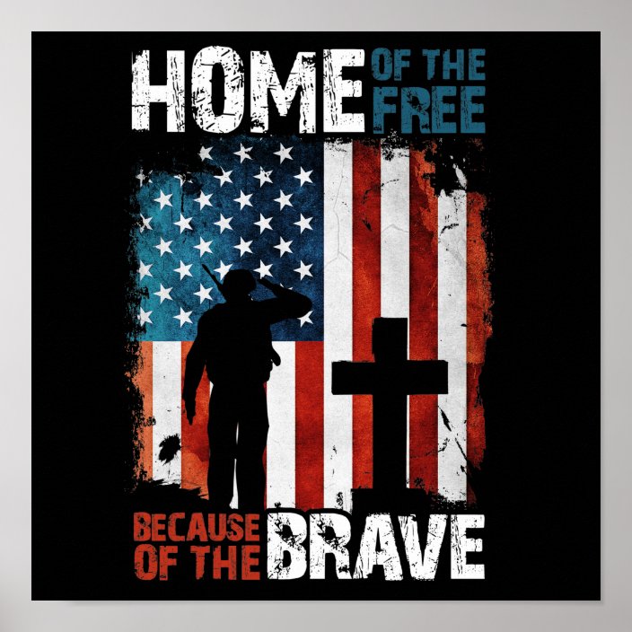 Home Of The Free Because Of The Brave Poster | Zazzle.co.uk