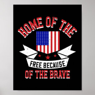 Home Of The Free Because Of The Brave Poster