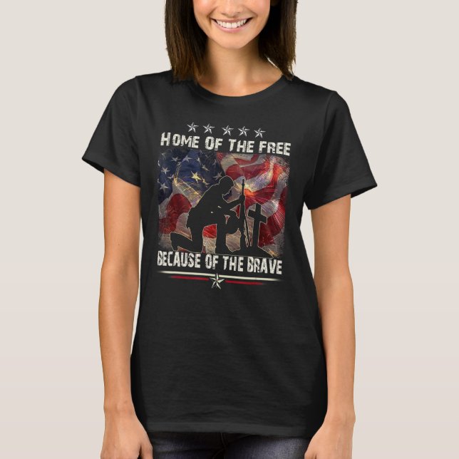 Home Of The Free Because Of The Brave   Proud Vete T-Shirt (Front)