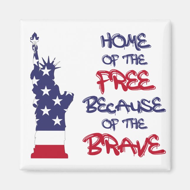 Home of the free because of the brave sign magnet (Front)