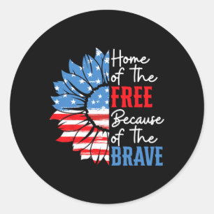 Home Of The Free Because Of The Brave Sunflower 4t Classic Round Sticker