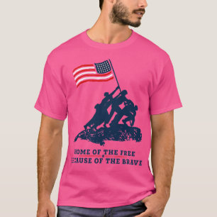 Home Of The Free Because Of The Brave T-Shirt