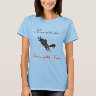 Home of the Free Because of the Brave T-Shirt