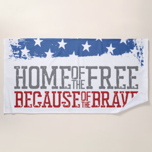 Home of the Free Because of the Brave US Flag Beach Towel